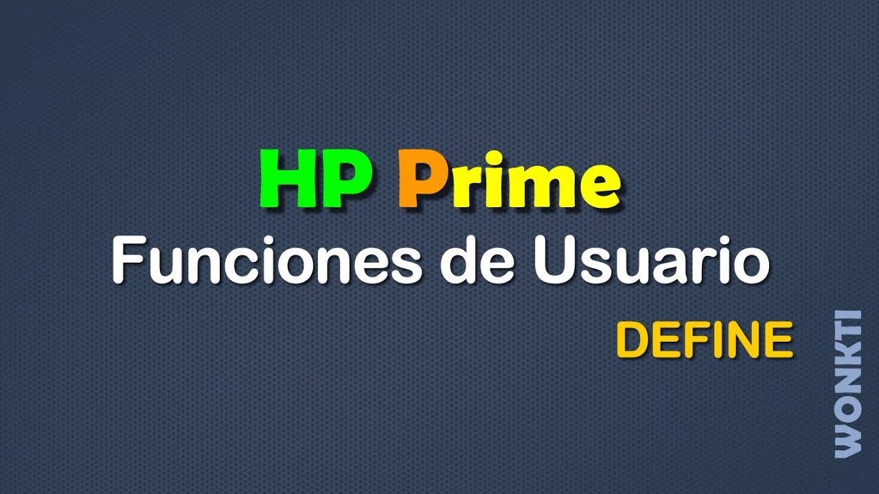 Referencia HP Prime: Funciones Definidas por el Usuario