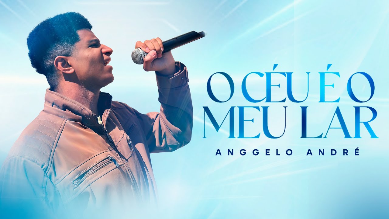 O Céu é o meu Lar | Anggelo André | Clipe Oficial