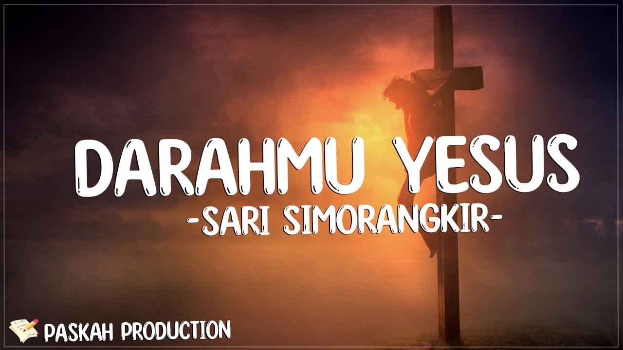 Darahmu Yesus - Sari Simorangkir (Lirik) | Kar&rsquo;na ku tahu ku t&rsquo;lah ditebusOleh curahan darahMu