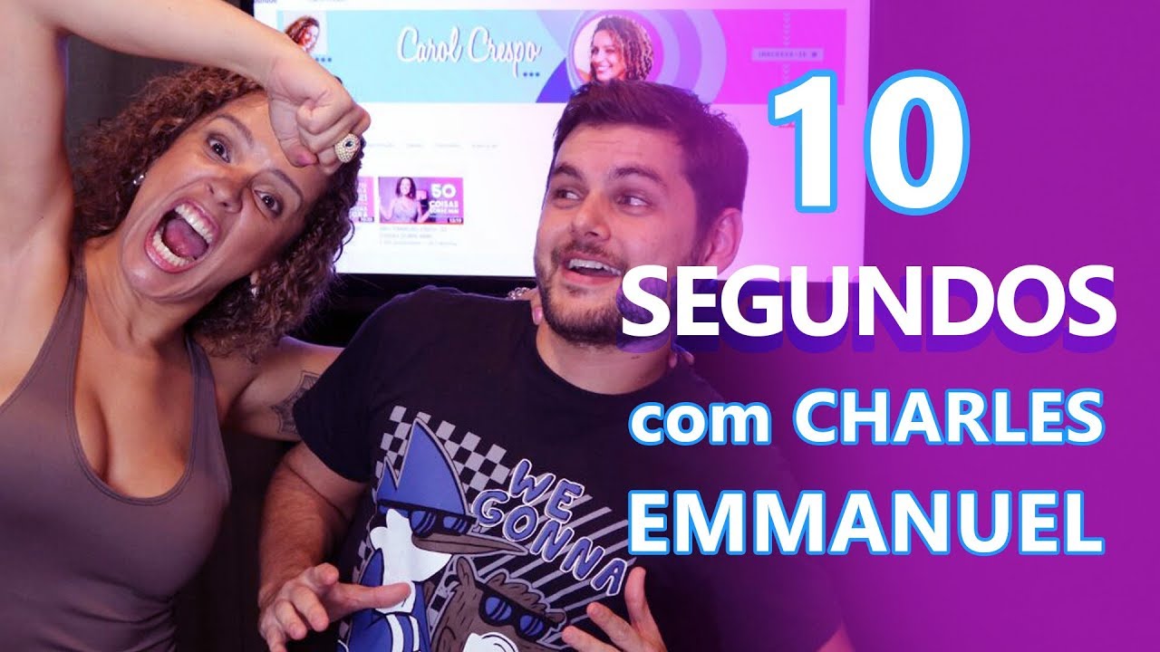 JOGO DOS 10 SEGUNDOS COM CHARLES EMMANUEL - Carol Crespo