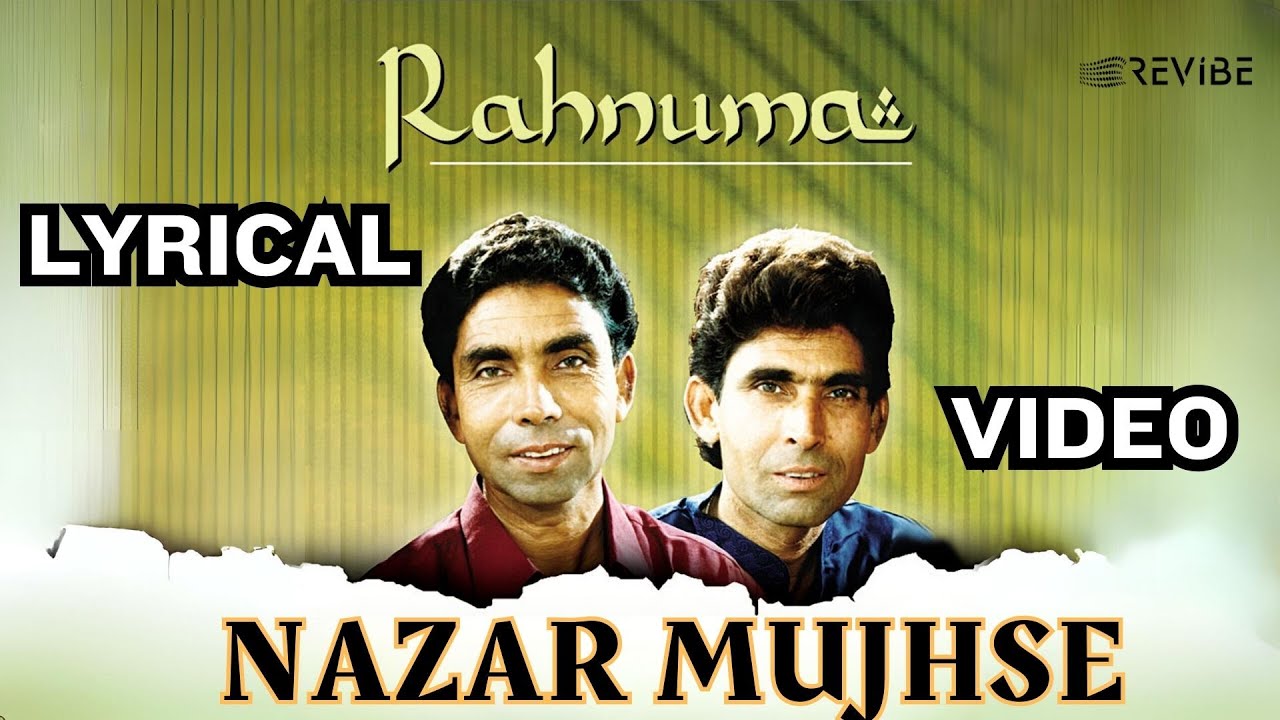 Nazar Mujhse (Official Lyric Video) | Ustad Ahmed Hussain, Ustad Mohammed Hussain | Rahnuma