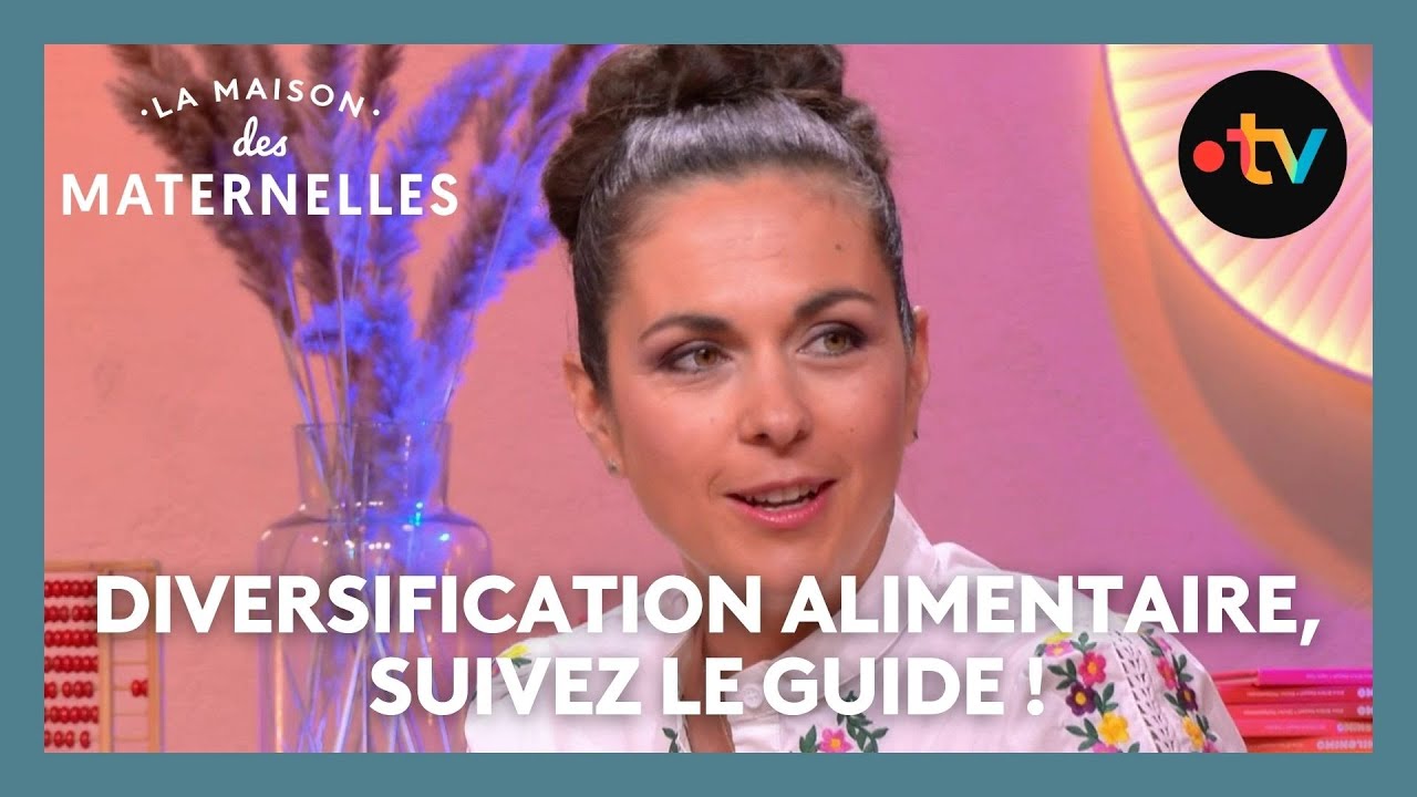 Diversification alimentaire, suivez le guide ! - La Maison des maternelles #LMDM