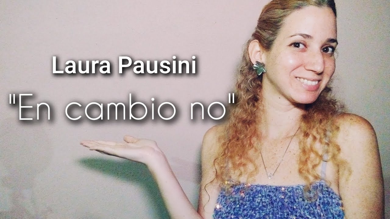 En cambio no _ Laura Pausini 