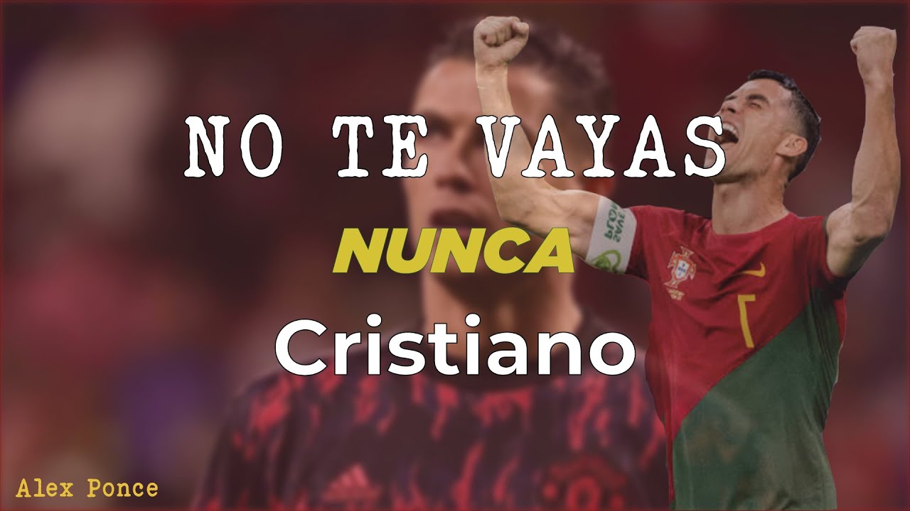 No te vayas CR7 - Alex Ponce