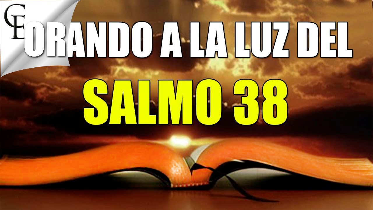 Salmo 38 | Plegaria en el sufrimiento