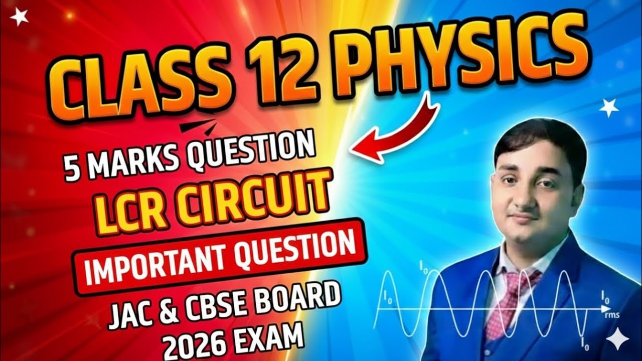 LCR CIRCUIT FOR CLASS 12TH||