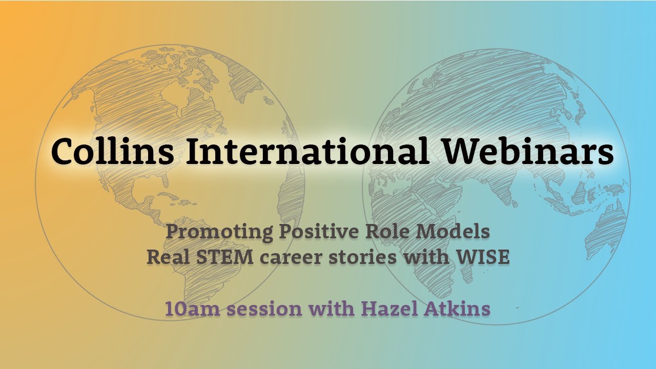 Collins International Webinars: Promoting Positive Role Models - Session 1 with Hazel Atkins