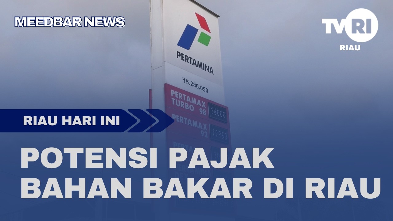 POTENSI PAJAK BAHAN BAKAR DI RIAU