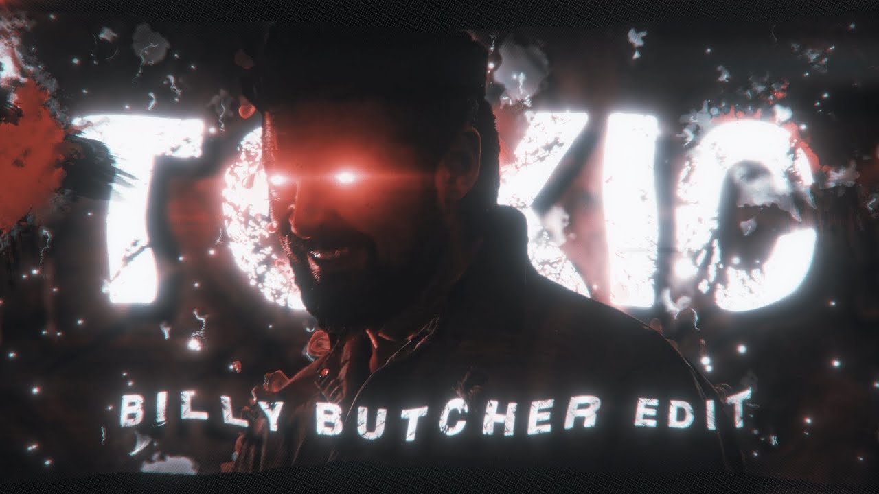 「TOXIC☣️」BILLY BUTCHER SCORCHED EARTH | THE BOYS [EDIT 4K!]