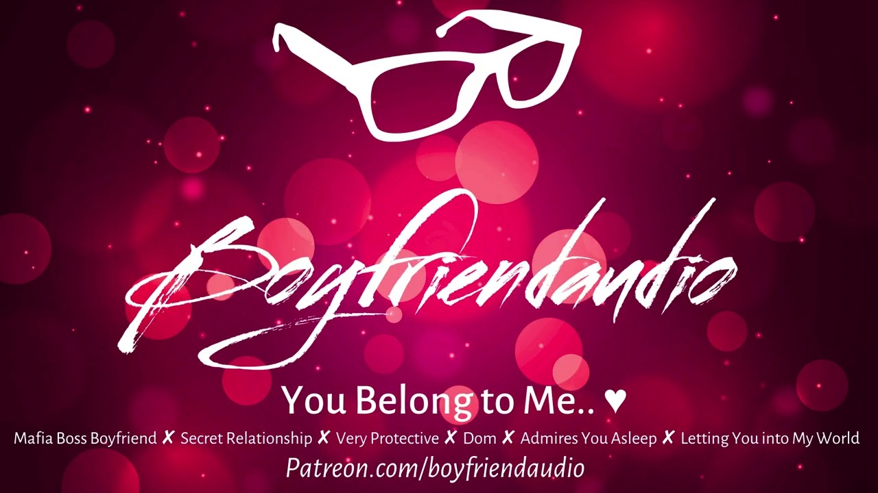 You Belong to Me. [Mafia Boss Boyfriend][Secret Relationship][Very Protective] ASMR