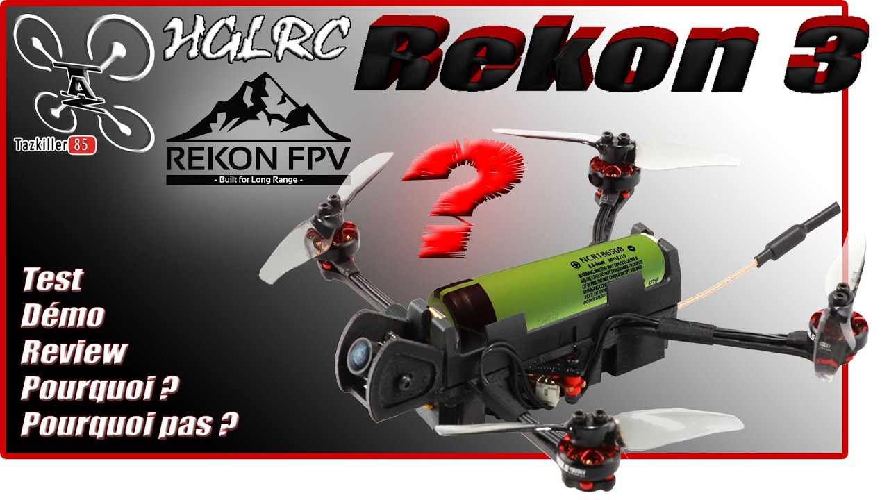 REKON 3 HGLRC/REKONFPV Nano Long Range - Review Test Démo - A vous de voir ...