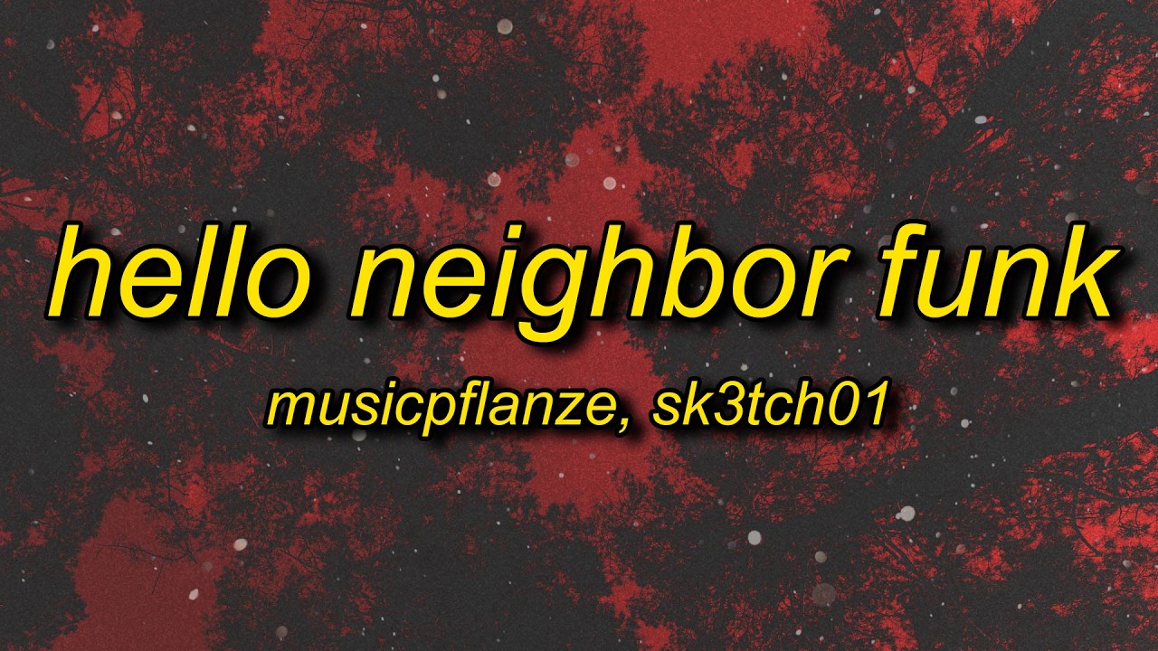 HELLO NEIGHBOR FUNK | it's a game called hello neighbor