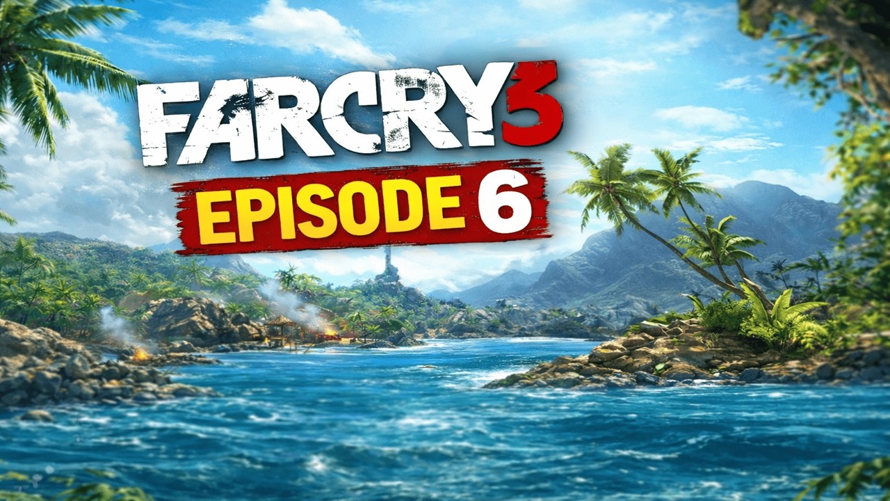 Confection || Episode 6 || Far Cry 3