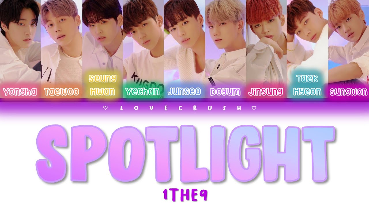 1THE9 (원더나인) ‘Spotlight’ Lyrics [Color Coded Han | Rom | Eng]