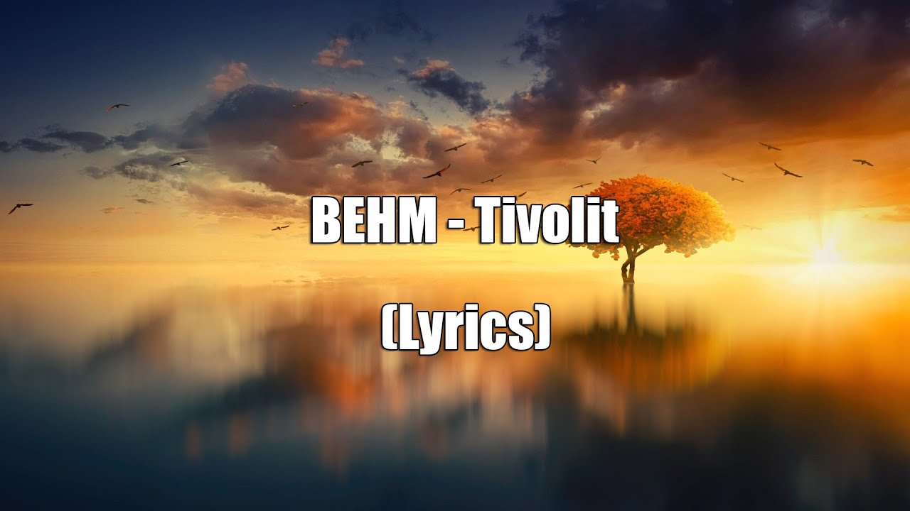 BEHM - Tivolit (Lyrics)