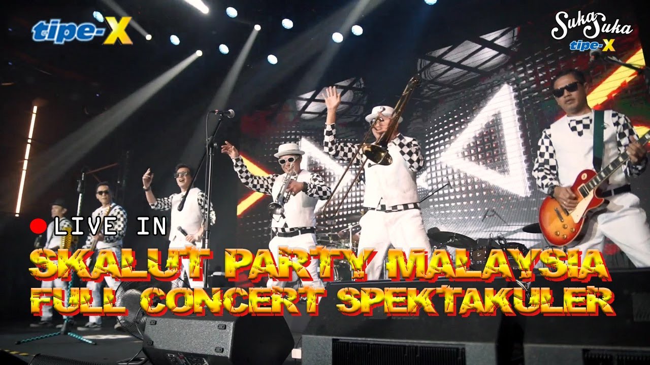 TIPE-X LIVE IN SKALUT PARTY MALAYSIA!! FULL CONCERT SPEKTAKULER