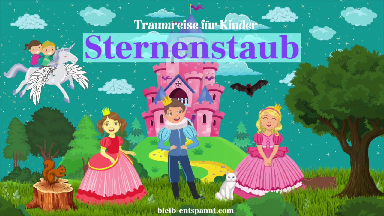 Traumreise für Kinder zum Einschlafen - Sternenstaub - von Prinzen, Prinzessinnen & Einhörnern