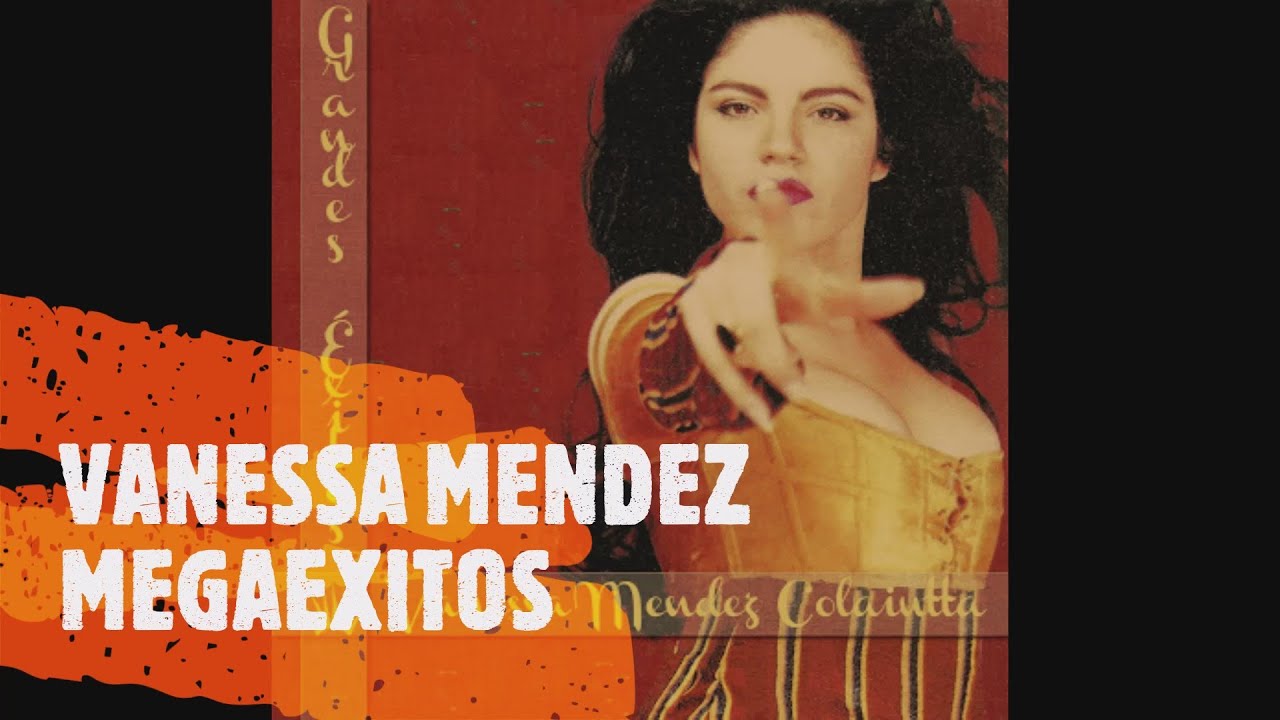 VANESSA MENDEZ COLAIUTTA✅  MEGAEXITOS 📀90👌