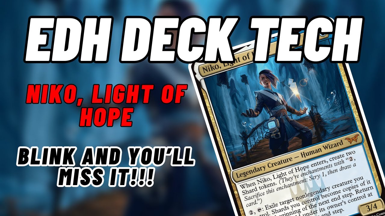 EDH Deck Tech - Niko, Light of Hope - Blink and You'll Miss It!!!!