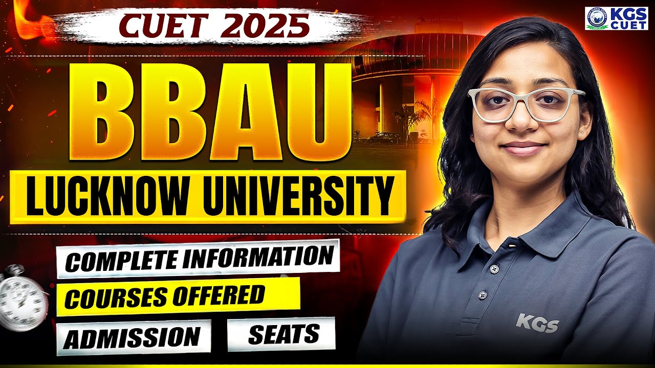 CUET 2025 | BBAU Lucknow University | Complete Information | Courses | Admission&nbsp;|&nbsp;Seats | KGS CUET