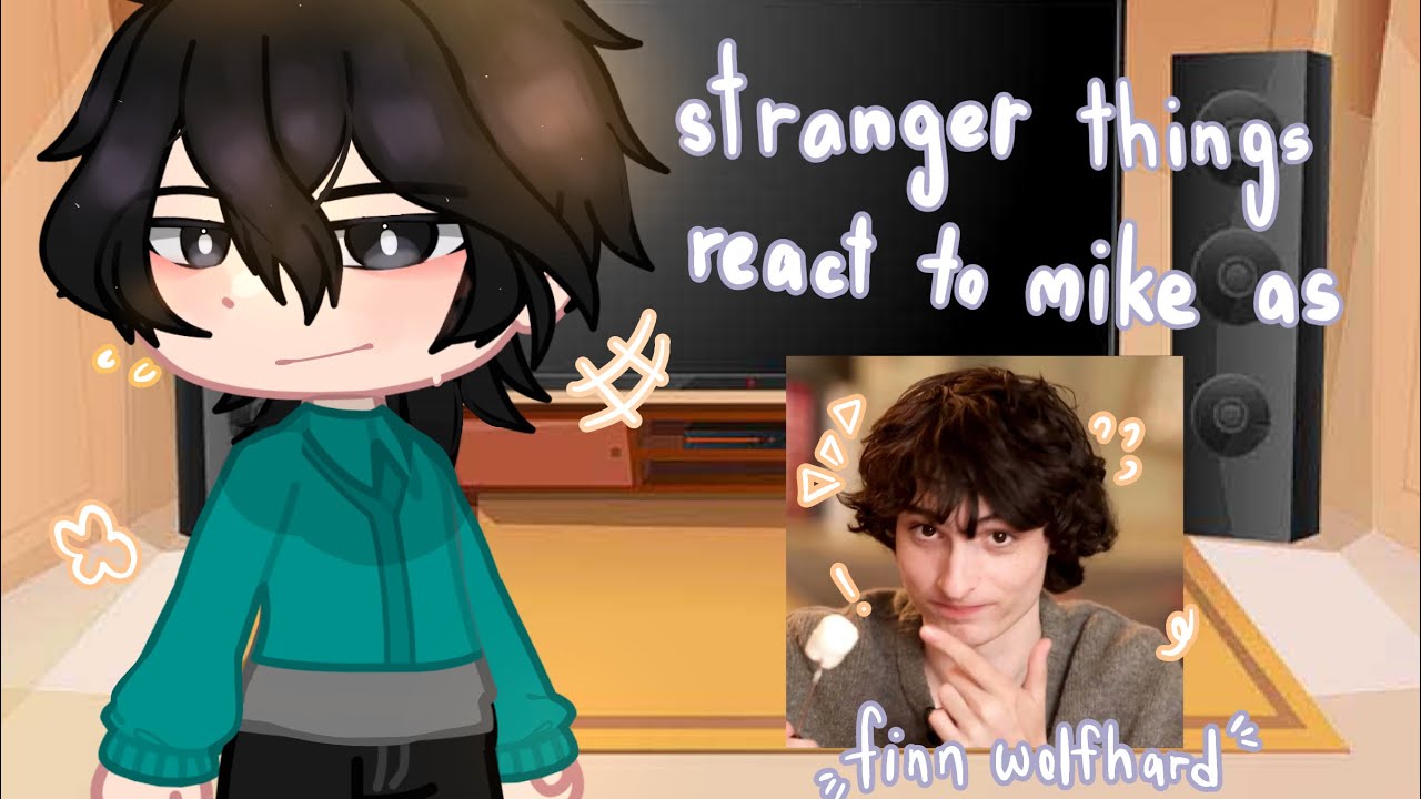 Stranger things react to Mike as Finn wolfhard | GC| spoiler free| FW