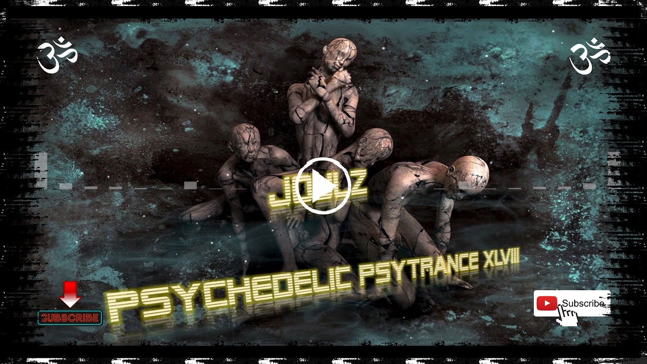 Psychedelic Psytrance XLVIII (#48) #JoulZ #psy #goamix2022