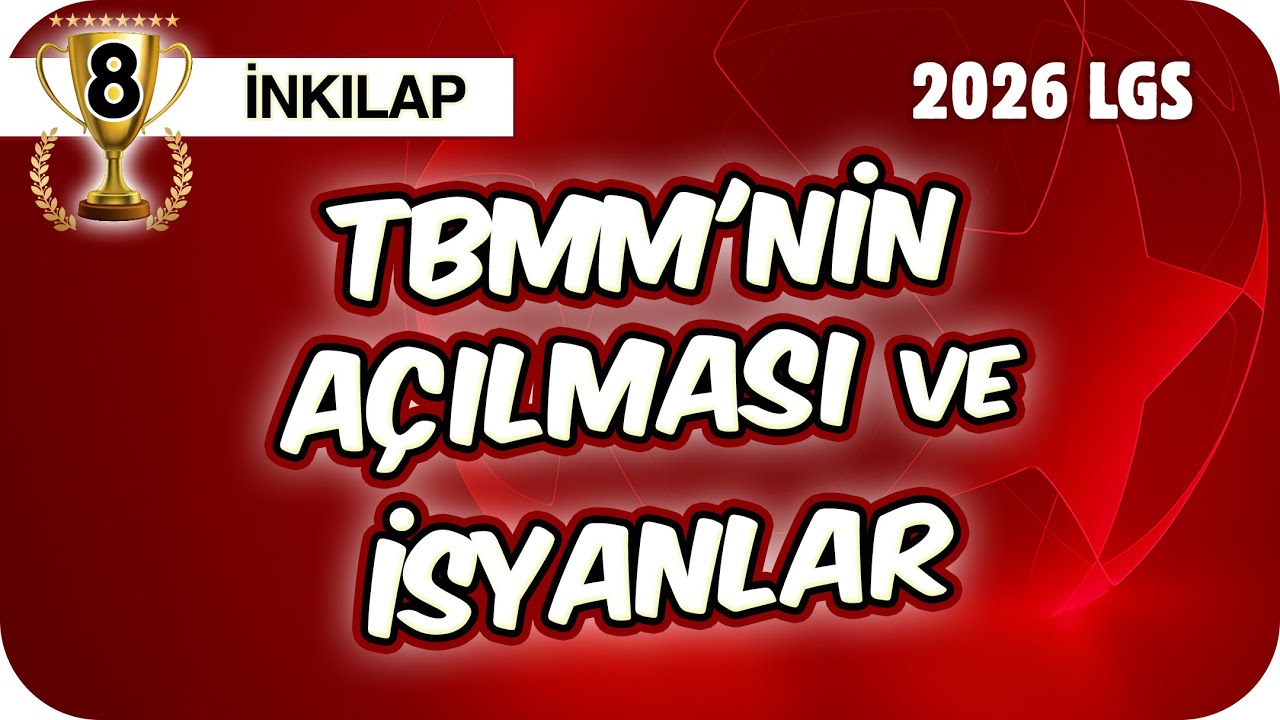 TBMM'nin Açılması ve İsyanlar 📕 8SOS11 #2026LGS