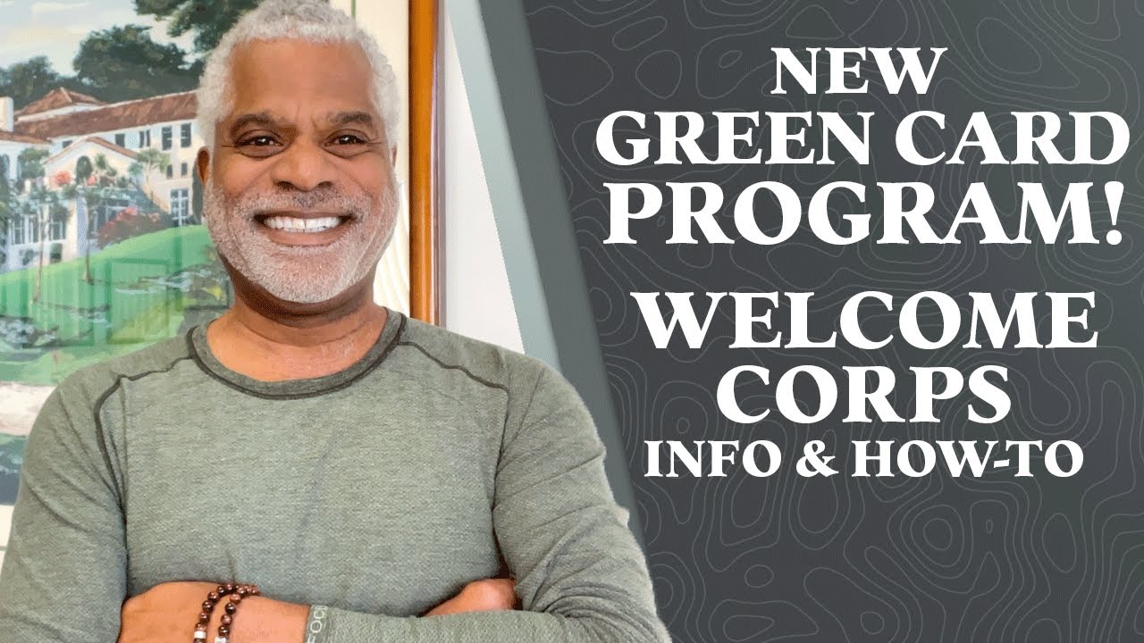 New Green Card Program! Welcome Corps Information and Tutorial - U.S. Immigration News