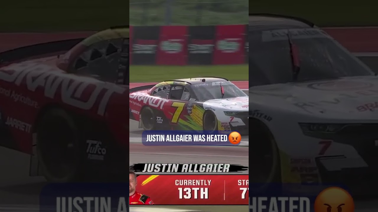 Justin Allgaier was HEATED at Xfinity race at Austin 😡 😳 #XFINITY #drama