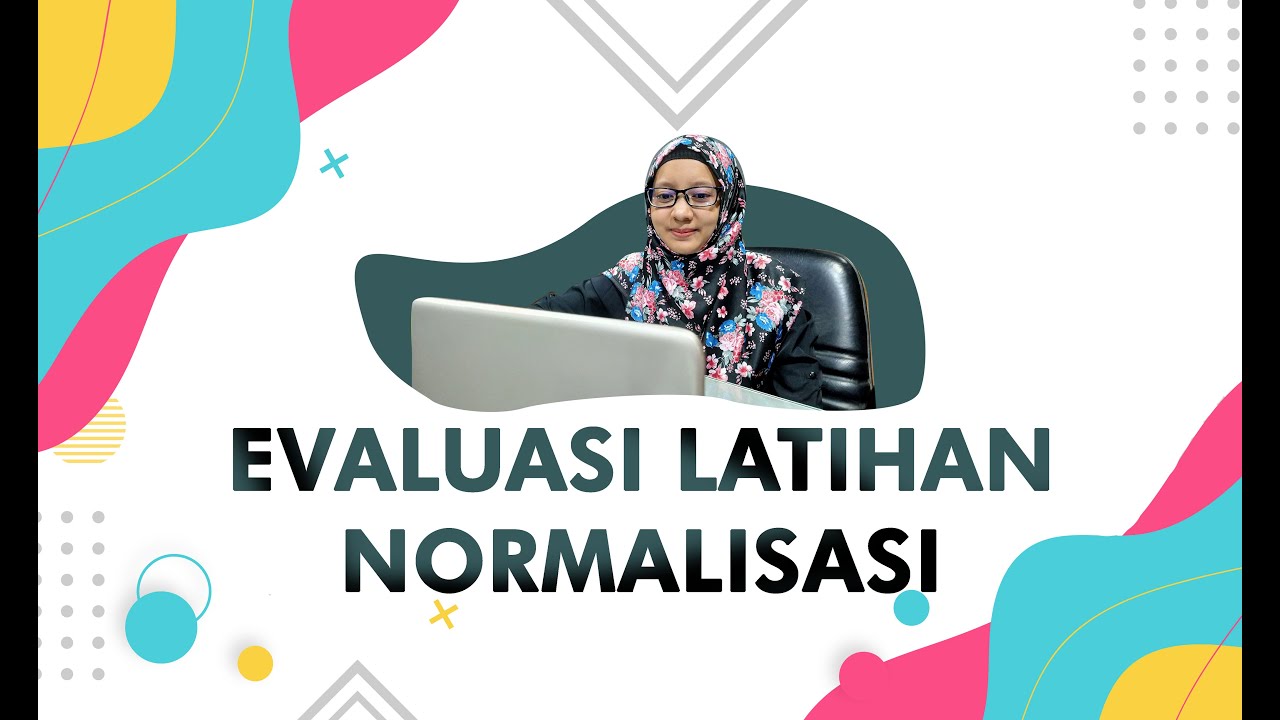EVALUASI LATIHAN NORMALISASI