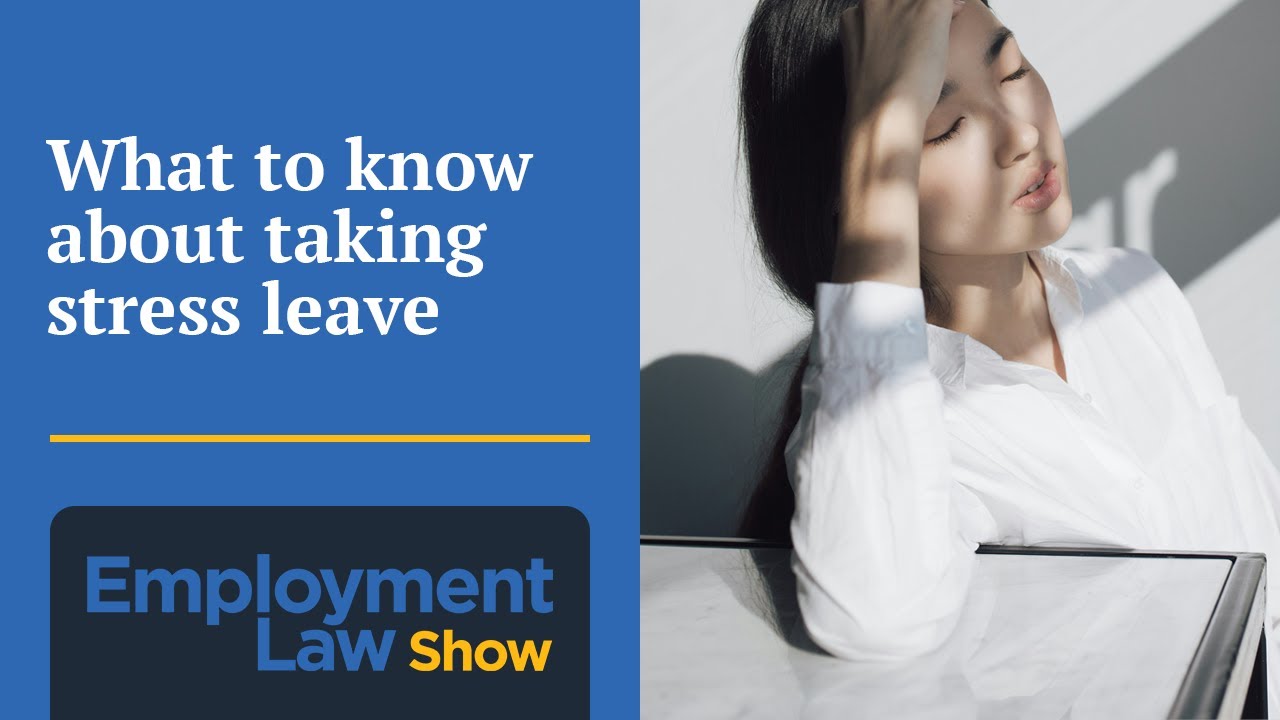 What to know about taking stress leave - Employment Law Show: S8 E12