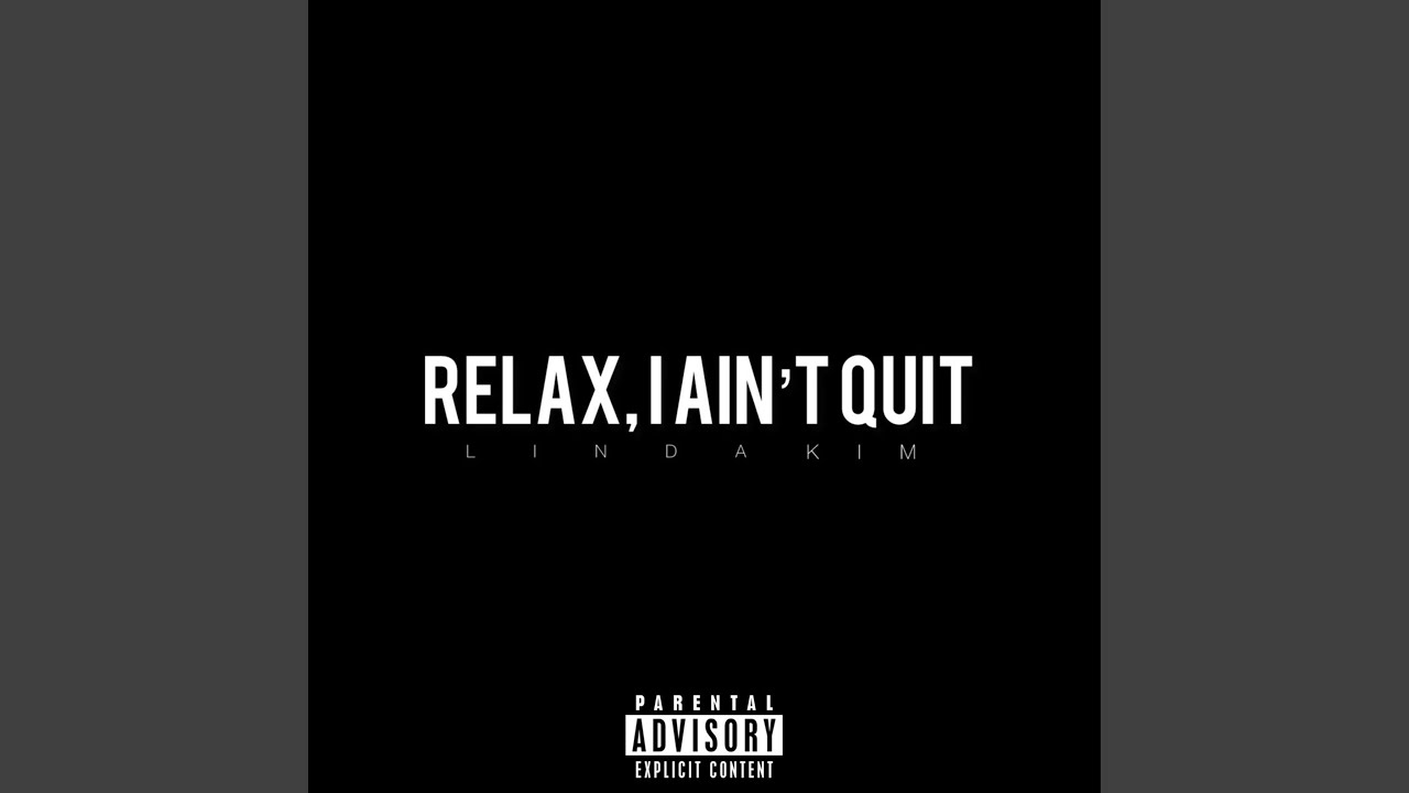 Relax, I Ain't Quit