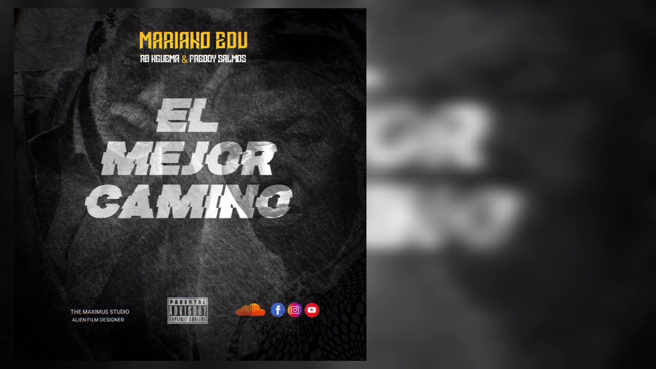 El Mejor camino_-_Mariano Edú x RB Nguema x fredy salmos