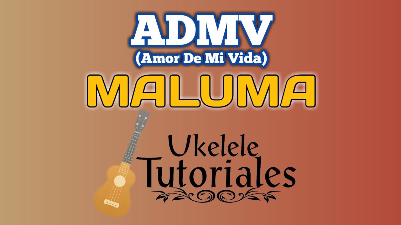 Como tocar ADMV de MALUMA en Ukelele - (Ukelele Tutoriales)