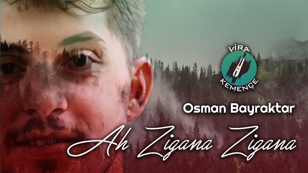 Osman Bayraktar - Ah Zigana Zigana [2021]