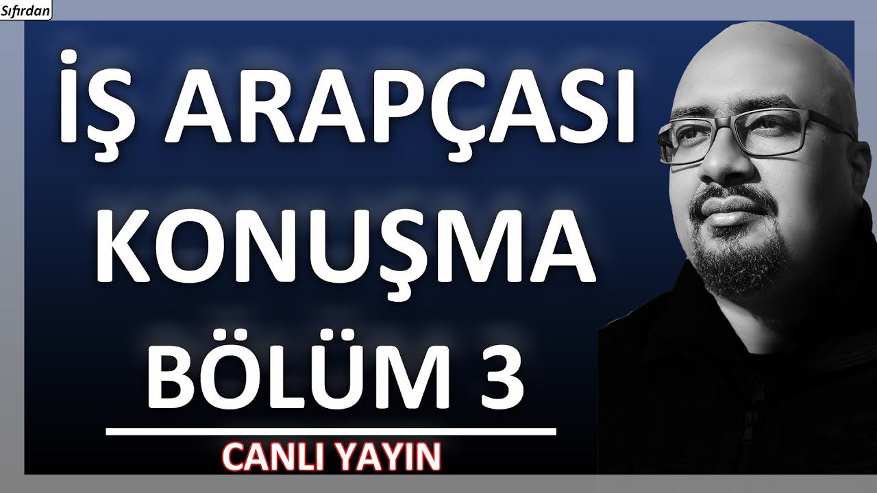 Profesyonel iş Arapçası / işlerde Arapça Konuşma / Bölüm 3