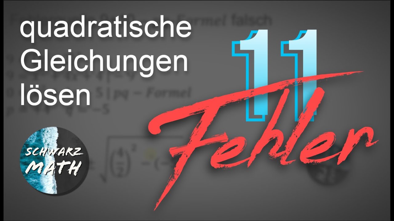 11 häufige Fehler - quadratische Gleichungen lösen