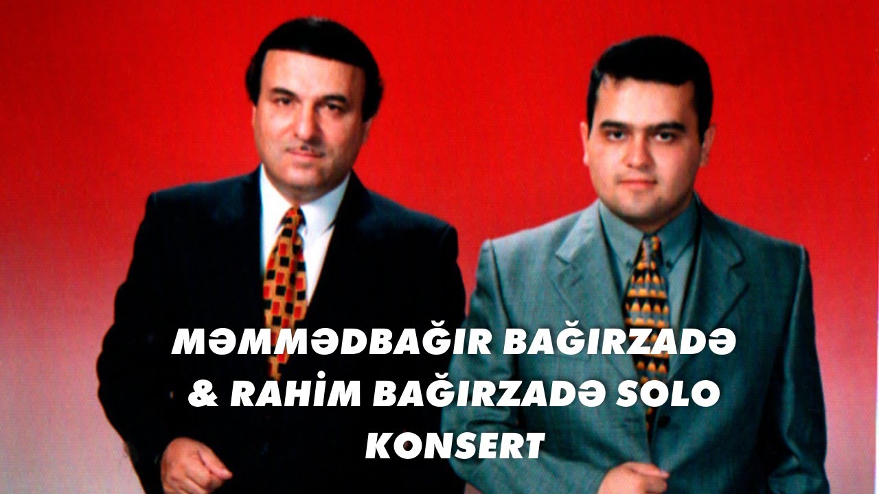 Məmmədbağır Bağırzadə & Rahim Bağırzadə Solo Konsert/Qorxmaz Əlilinin Təqdimatında