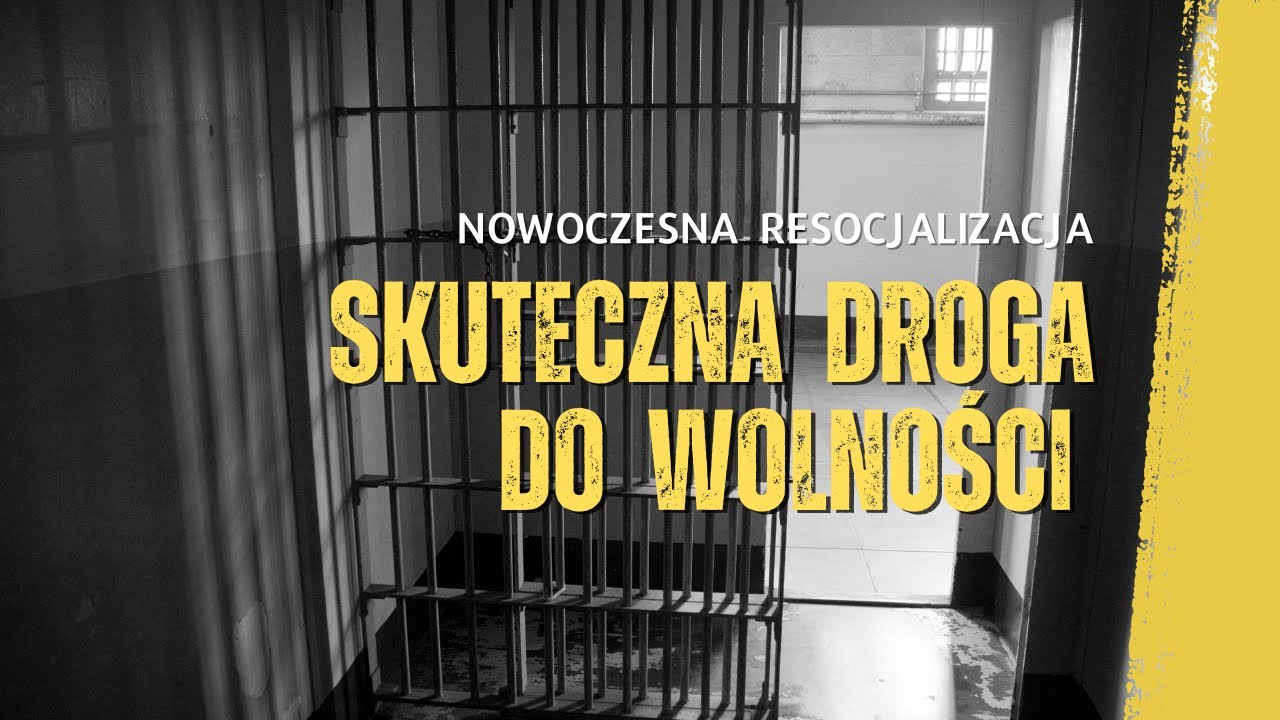 Skuteczna droga do wolności. Nowoczesna resocjalizacja.