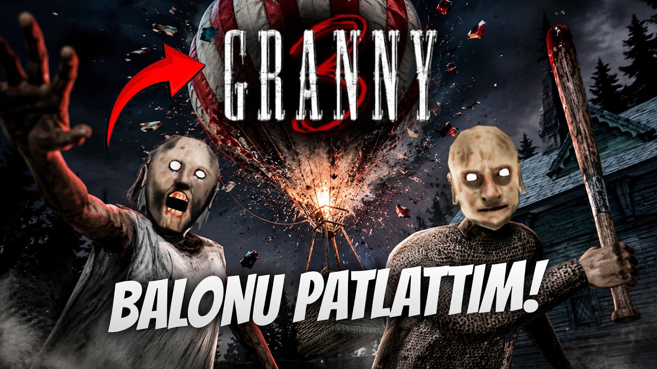 GRANNY'NİN YENİ BALONUNU PATLATTIM!💥- Granny 3 (Yeni G&uuml;ncelleme)