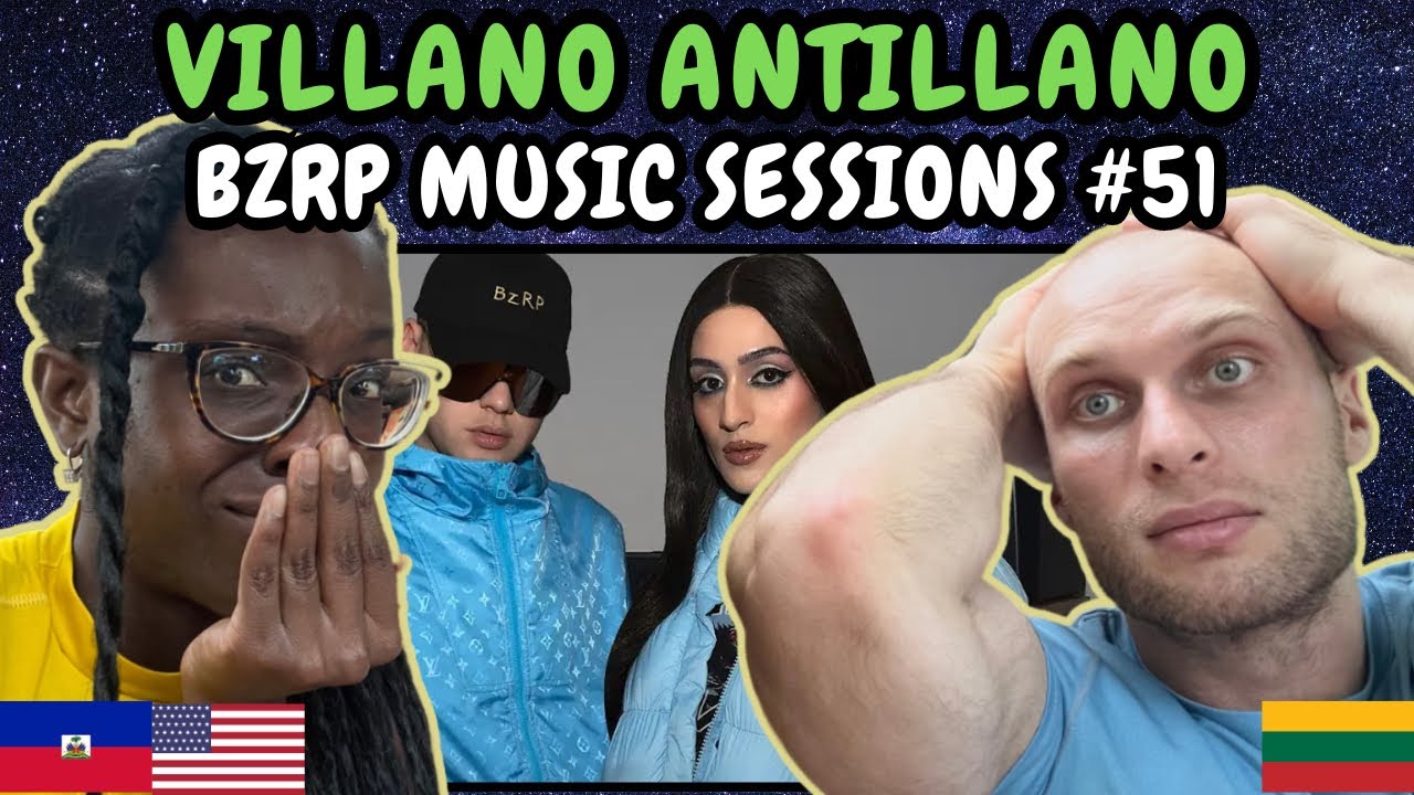 REACTION TO VILLANO ANTILLANO - BZRP Music Sessions #51 | FIRST TIME LISTENING TO VILLANO ANTILLANO