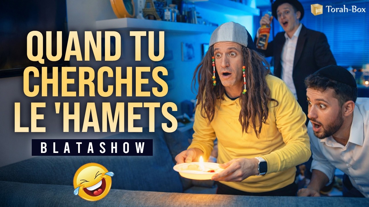 QUAND TU CHERCHES LE 'HAMETS 😂 BLATASHOW sp&eacute;cial Pessa'h