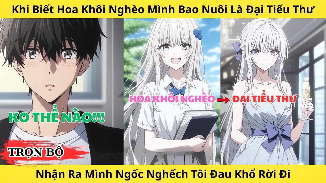Full | Khi Biết Hoa Khôi Nghèo Mình Bao Nuôi Là Đại Tiểu Thư Nhận Ra Mình Ngốc Tôi Đau Khổ Rời  Đi