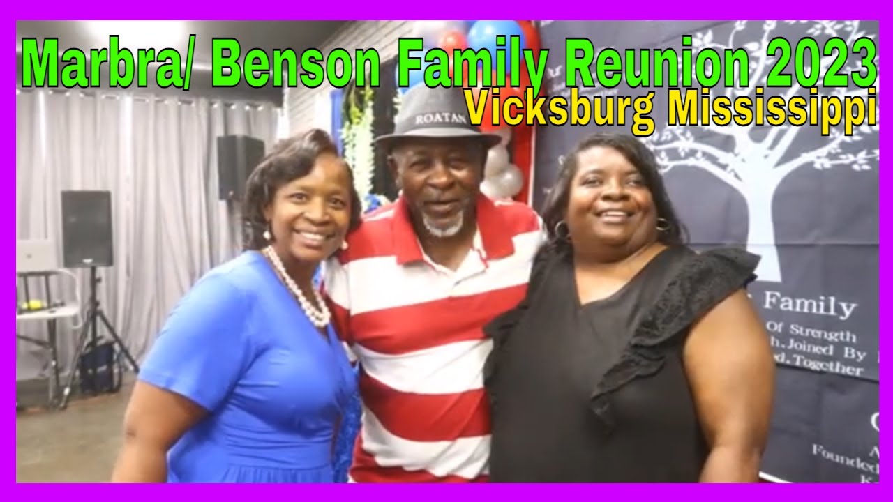 Marbra/ Benson Family Reunion 2023 Vicksburg Mississippi