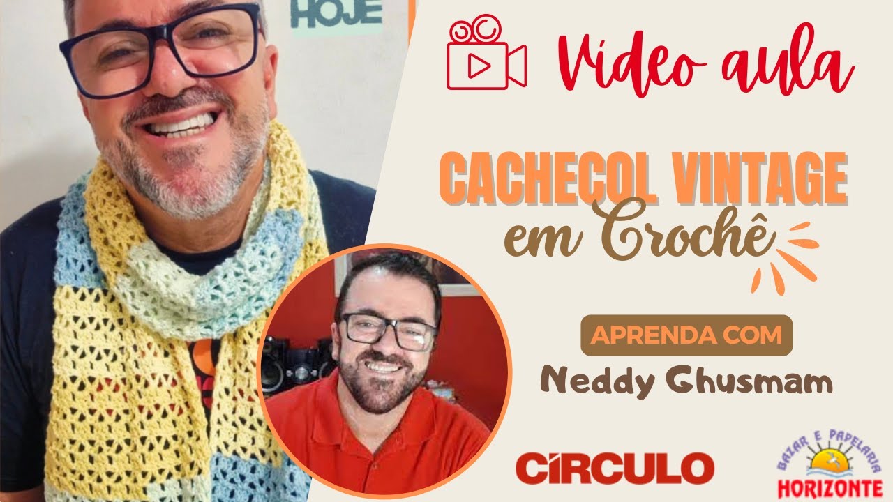 Aula Cachecol de Crochê com o Fio Vintage por Neddy Ghusmam