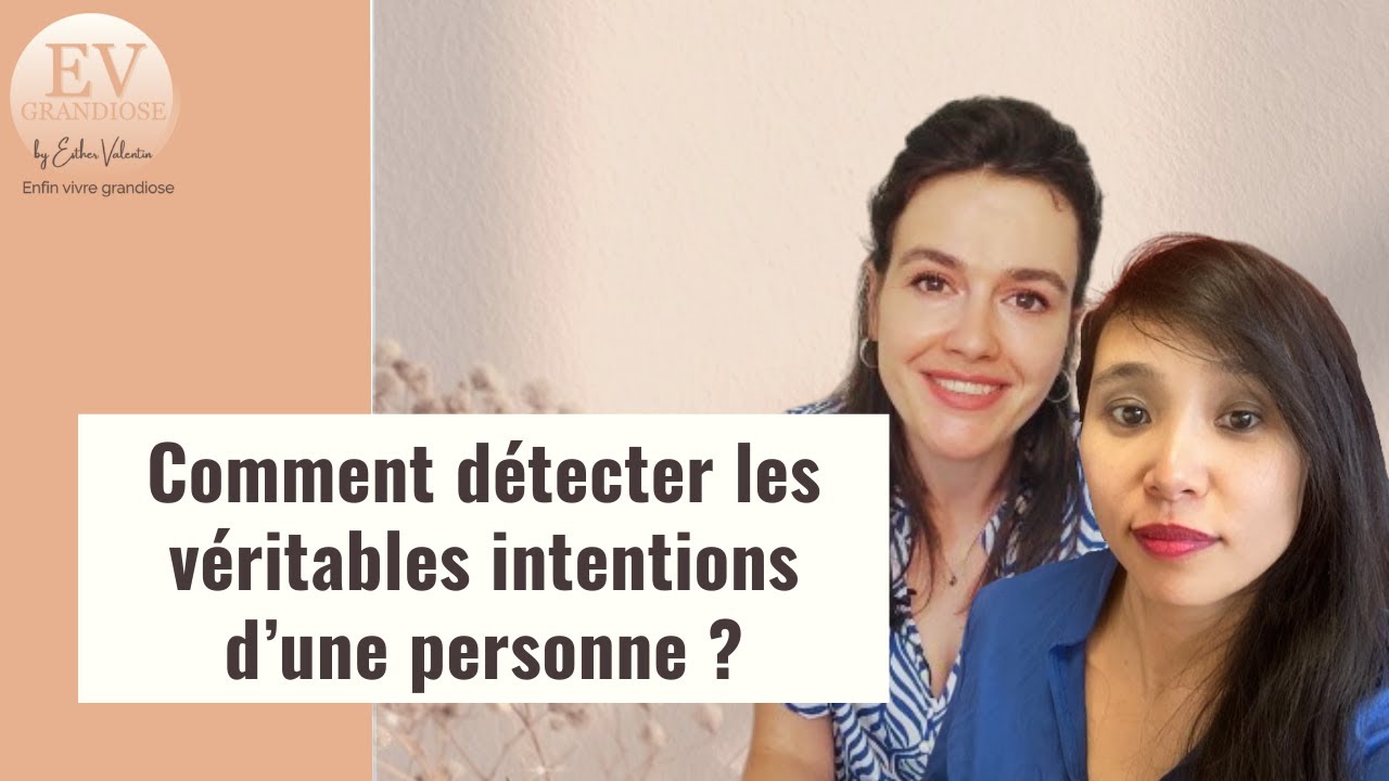 Comment détecter les véritables intentions d’une personne (sans naïveté ni paranoïa)