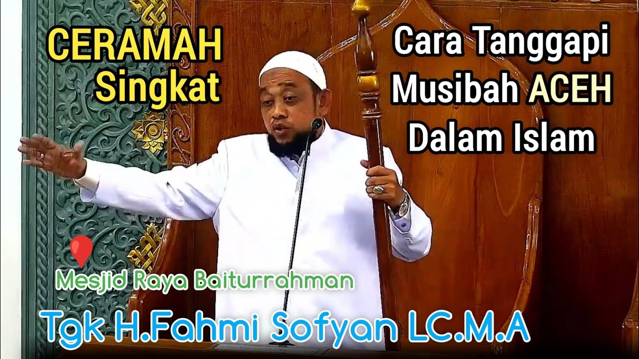 Dakwah aceh tgk H Fahmi Sofyan Lc,M.A - Musibah banjir Aceh