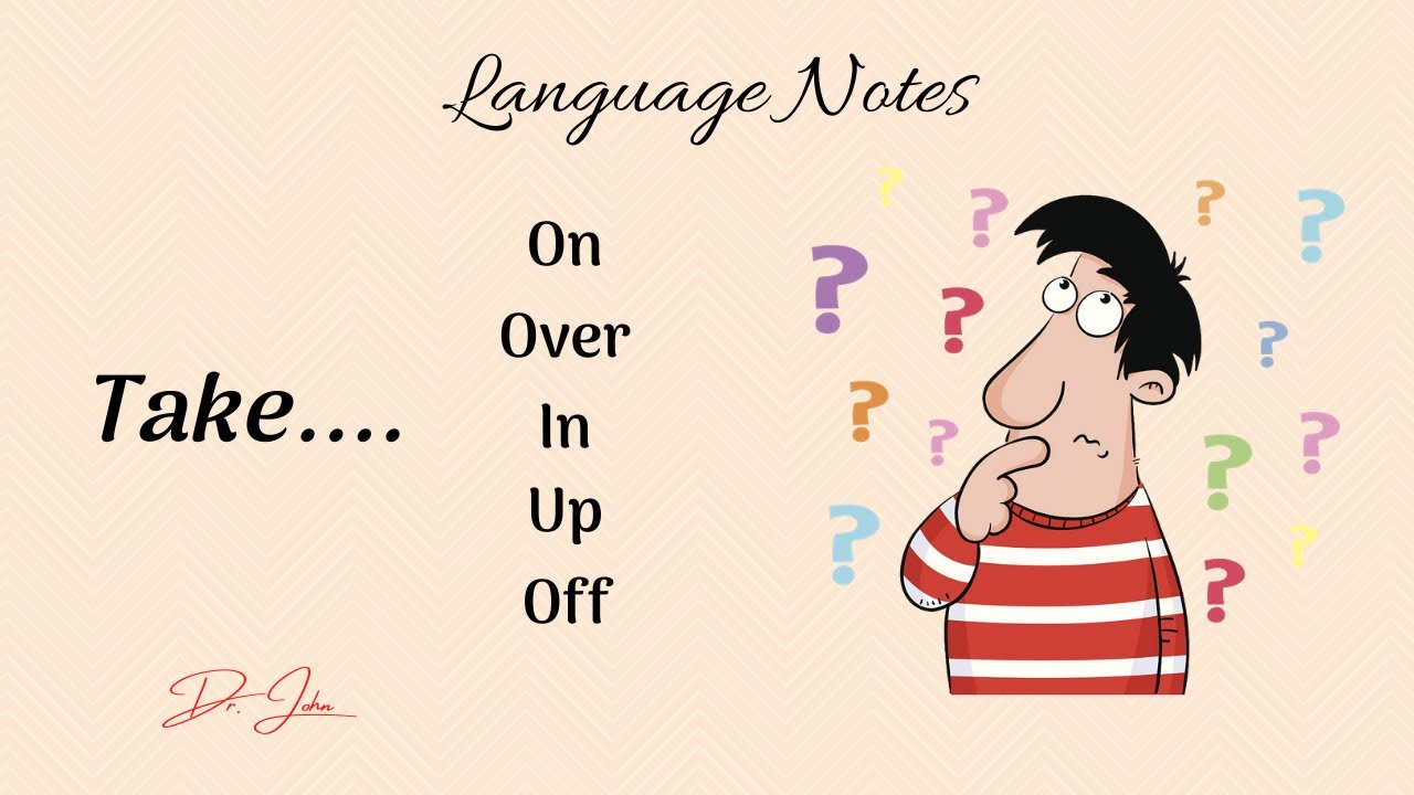 Language notes: Take on - Take over - Take in - Take up - Take off