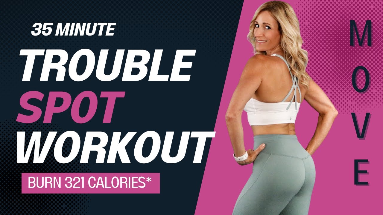35 Minute Trouble Spot Workout | Focus on the trouble spots!