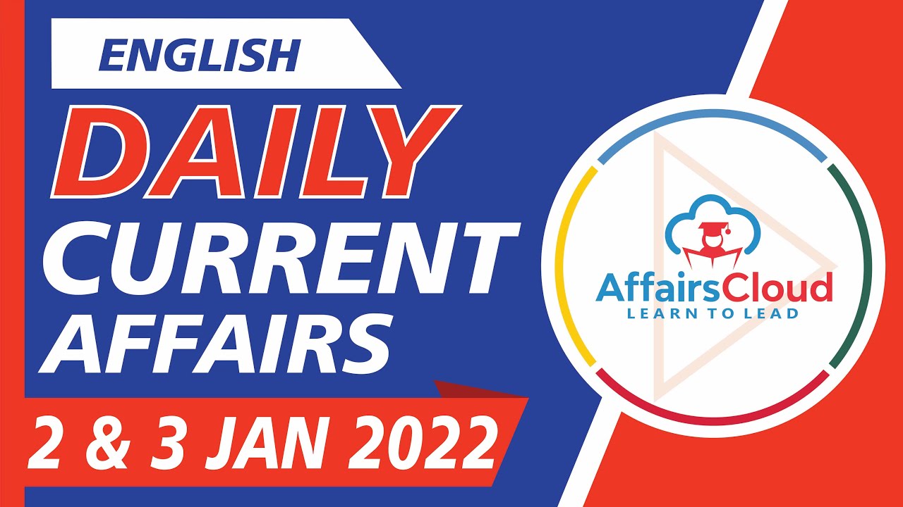 Current Affairs 2 & 3 January 2022 English by Ashu Affairscloud For All Exams